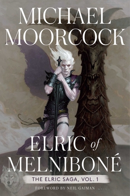 Elric of Melnibon?: The Elric Saga Part 1volume 1 - Moorcock, Michael, and Gaiman, Neil (Foreword by)