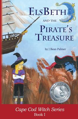 ElsBeth and the Pirate's Treasure: Book I in the Cape Cod Witch Series - Palmer, J Bean