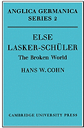 Else Lasker-Schler: The Broken World