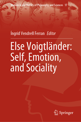 Else Voigtlnder: Self, Emotion, and Sociality - Vendrell Ferran, ngrid (Editor)