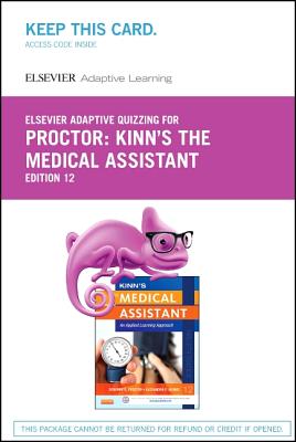 Elsevier Adaptive Quizzing for Kinn's the Medical Assistant (Retail Access Card) - Proctor, Deborah B, Edd, RN, CMA, and Adams, Alexandra Patricia, CMA, Ma, and Elsevier Inc