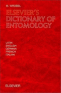 Elsevier's Dictionary of Entomology: In Latin, English, German, French and Italian - Wrobel, Murray