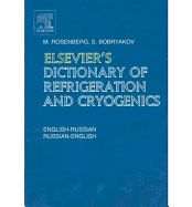 Elsevier's Dictionary of Refrigeration and Cryogenics: English-Russian and Russian-English