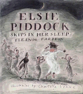 Elsie Piddock Skips in Her Sleep - Farjeon, Eleanor