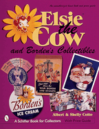 Elsie(r) the Cow & Borden's(r) Collectibles: An Unauthorized Handbook and Price Guide