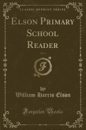 Elson Primary School Reader, Vol. 3 (Classic Reprint)