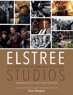 Elstree Studios: A Celebration of Film and Television - Burton, Paul, and Bright, Morris