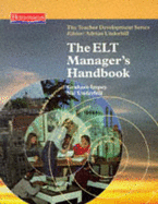 ELT Managers Handbook (Teacher Development Series)