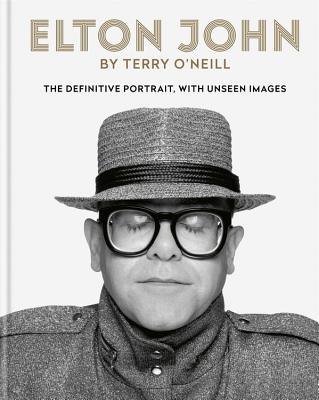Elton John by Terry O'Neill: The definitive portrait, with unseen images - O'Neill, Terry
