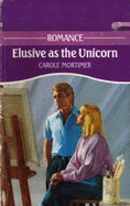 Elusive As The Unicorn - Mortimer, Carole