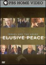 Elusive Peace: Israel and the Arabs - 