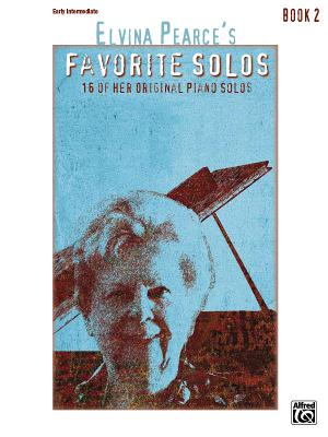 Elvina Pearce's Favorite Solos, Bk 2: 16 of Her Original Piano Solos - Pearce, Elvina (Composer)