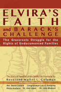 Elvira's Faith and Barack's Challenge: The Grassroots Struggle for the Rights of Undocumented Families