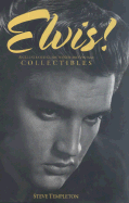 Elvis!: An Illustrated Guide to New and Vintage Collectibles - Templeton, Steve