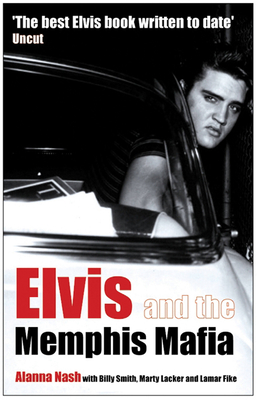 Elvis and the Memphis Mafia - Nash, Alanna