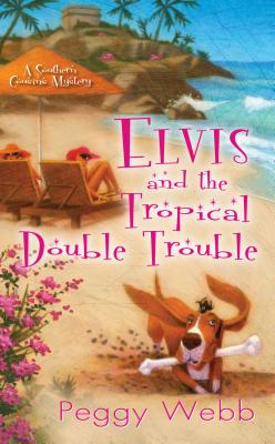 Elvis and the Tropical Double Trouble - Webb, Peggy