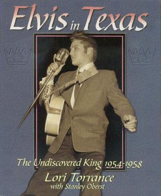 Elvis in Texas: The Undiscovered King 1954-1958 - Oberst, Stanley, and Torrance, Lori