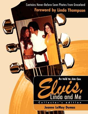 Elvis, Linda and Me: Unseen Pictures and Untold Stories from Graceland - Dumas, Jeanne Lemay