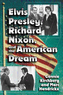 Elvis Presley, Richard Nixon and the American Dream