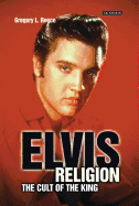 Elvis Religion: The Cult of the King