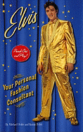 Elvis: Your Personal Fashion Consultant - Feder, Michael, and Feder, Karan