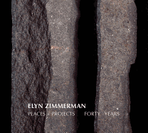 Elyn Zimmerman: Places + Projects, Forty Years