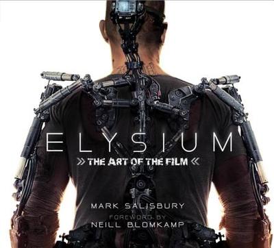 Elysium: The Art of the Film - Salisbury, Mark