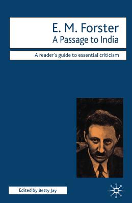 Em Forster: A Passage to India - Forster, E M, and Jay, Betty (Editor)