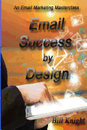 Email Success by Design: An Email Marketing Masterclass