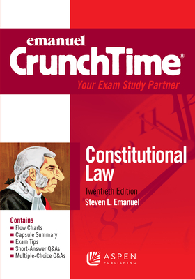 Emanuel Crunchtime for Constitutional Law - Emanuel, Steven L