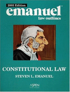 Emanuel Law Outlines: Constitutional Law - Emanuel, Steven