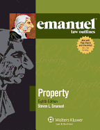 Emanuel Law Outlines: Property, 8th Edition