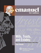 Emanuel Law Outlines: Wills, Trusts, and Estates Keyed to Dukeminier/Sitkoff, Ninth Edition