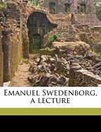 Emanuel Swedenborg, a Lecture