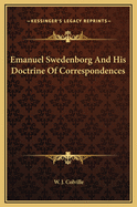 Emanuel Swedenborg and His Doctrine of Correspondences