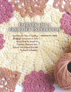 Embark on a Crochet Expedition: Unveiling the Art of Crafting Beautiful Accessories in 2024, Unraveling the Secrets to Creating Stunning Hats, Scarves, and Beyond through Profound Instruction