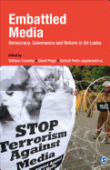 Embattled Media: Democracy, Governance and Reform in Sri Lanka