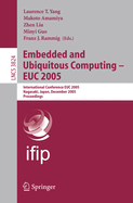 Embedded and Ubiquitous Computing - Euc 2005: International Conference Euc 2005, Nagasaki, Japan, December 6-9, 2005, Proceedings
