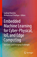 Embedded Machine Learning for Cyber-Physical, Iot, and Edge Computing: Use Cases and Emerging Challenges