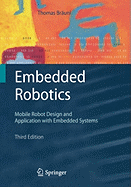 Embedded Robotics: Mobile Robot Design and Applications with Embedded Systems