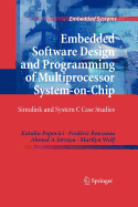 Embedded Software Design and Programming of Multiprocessor System-on-Chip: Simulink and System C Case Studies