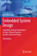 Embedded System Design: Embedded Systems Foundations of Cyber-Physical Systems, and the Internet of Things