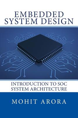 Embedded System Design: Introduction to SoC System Architecture - Arora, Mohit