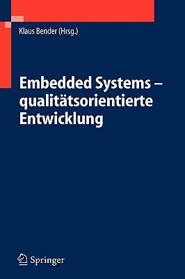 Embedded Systems - Qualitatsorientierte Entwicklung - Bender, Klaus (Editor)