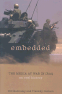 Embedded: The Media at War in Iraq - Katovsky, Bill, and Carlson, Timothy