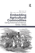 Embedding Agricultural Commodities: Using Historical Evidence, 1840s-1940s