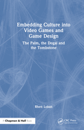 Embedding Culture Into Video Games and Game Design: The Palm, the Dogai and the Tombstone
