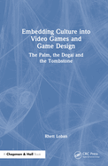 Embedding Culture into Video Games and Game Design: The Palm, the Dogai and the Tombstone