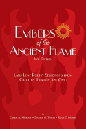 Embers of the Ancient Flame: Latin Love Poetry Selections from Catullus, Horace, and Ovid (Revised) (Revised)