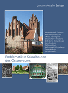 Emblematik in Sakralbauten Des Ostseeraums: Bd. 7: Woiwodschaft Ermland-Masuren (Polen) Und Oblast Kaliningrad (Russische Foderation): Dabrowno (Gilgenburg), Jaroslawskoje (Schonwalde), Kaliningrad (Konigsberg) Und Gwardeiskoje (Muhlhausen)